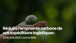 Réduire l'empreinte carbone de vos expéditions logistiques : une solution concrète